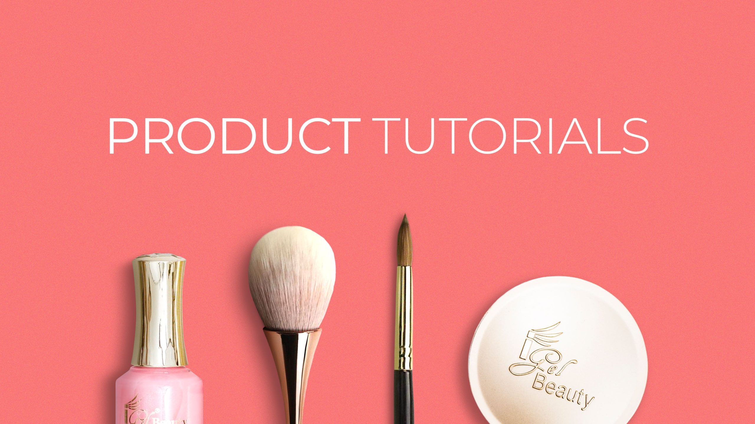 Product Tutorials